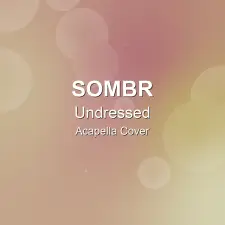 Undressed - Sombr - Acapella Cover