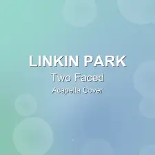 Two Faced - Linkin Park - Acapella Cover