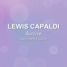 Survive - Lewis Capaldi - Instrumental Cover