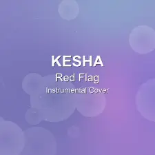 Red Flag - Kesha - Instrumental Cover