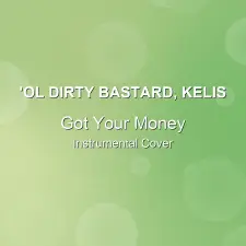 Got Your Money - 'Ol Dirty Bastard, Kelis - Instrumental Cover