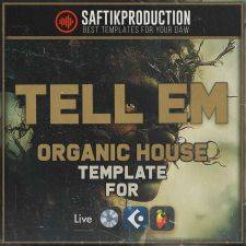 Tell Em - Organic House Template for Ableton Live