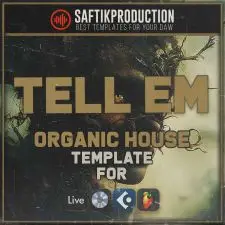 Tell Em - Organic House Template for Ableton Live