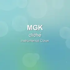 cliché - mgk - Instrumental Cover