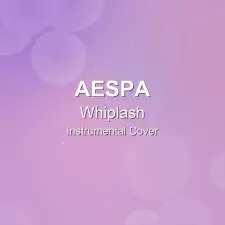 Whiplash - aespa - Instrumental Cover