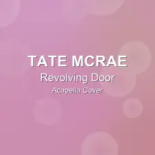 Revolving Door - Tate McRae - Acapella Cover