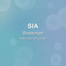 Snowman - Sia - Instrumental Cover