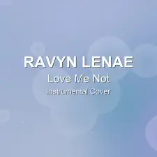 Love Me Not - Ravyn Lenae - Instrumental Cover