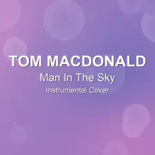 Man In The Sky - Tom MacDonald - Instrumental Cover