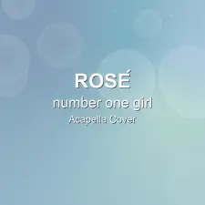 number one girl - ROSÉ - Acapella Cover