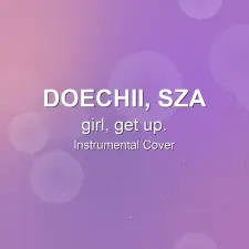 girl, get up. - Doechii, SZA - Instrumental Cover