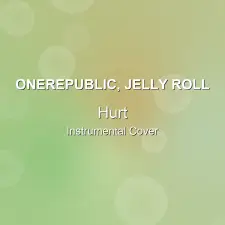Hurt - OneRepublic, Jelly Roll - Instrumental Cover
