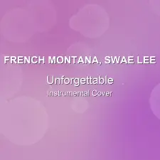Unforgettable - French Montana, Swae Lee - Instrumental Cover