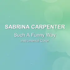 Such A Funny Way - Sabrina Carpenter - Instrumental Cover