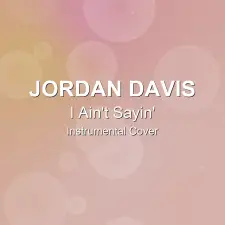 I Ain't Sayin' - Jordan Davis - Instrumental Cover
