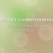 Have You Ever Seen The Rain - Creedence Clearwater Revival - Acapella Cover