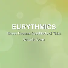 Sweet Dreams (Are Made of This) - Eurythmics - Acapella Cover