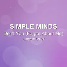 Don't You (Forget About Me) - Simple Minds - Acapella Cover