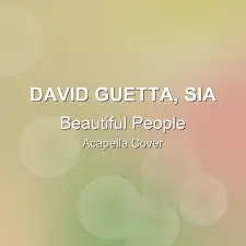 Beautiful People - David Guetta, Sia - Acapella Cover