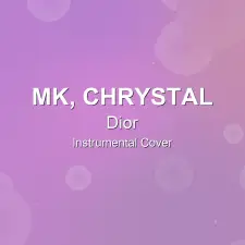 Dior - MK, Chrystal - Instrumental Cover
