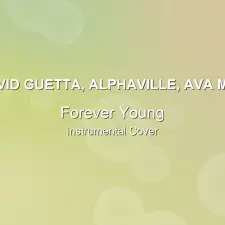 Forever Young - David Guetta, Alphaville, Ava Max - Instrumental Cover