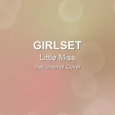 Little Miss - GIRLSET - Instrumental Cover