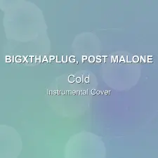 Cold - BigXthaPlug, Post Malone - Instrumental Cover