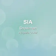 Snowman - Sia - Acapella Cover