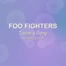 Today's Song - Foo Fighters - Acapella Cover