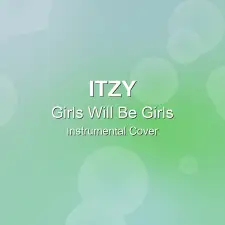 Girls Will Be Girls - ITZY - Instrumental Cover
