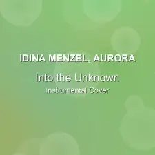 Into the Unknown - Idina Menzel, AURORA - Instrumental Cover