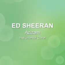 Azizam - Ed Sheeran - Instrumental Cover