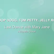 Last Dance with Mary Jane - Snoop Dogg, Tom Petty, Jelly Roll - Acapella Cover