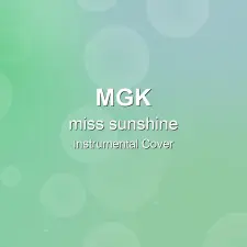 miss sunshine - mgk - Instrumental Cover