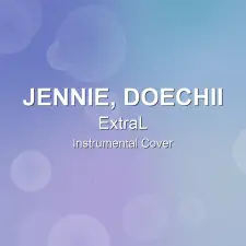 ExtraL - JENNIE, Doechii - Instrumental Cover