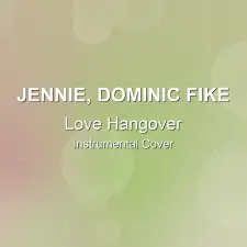 Love Hangover - JENNIE, Dominic Fike - Instrumental Cover