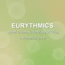 Sweet Dreams (Are Made of This) - Eurythmics - Instrumental Cover