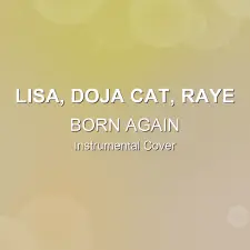 BORN AGAIN - LISA, Doja Cat, Raye - Instrumental Cover