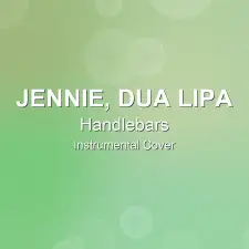 Handlebars - JENNIE, Dua Lipa - Instrumental Cover