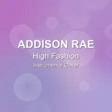 High Fashion - Addison Rae - Instrumental Cover