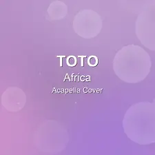 Africa - TOTO - Acapella Cover