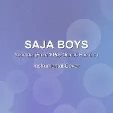 Your Idol (From 'KPop Demon Hunters') - Saja Boys - Instrumental Cover