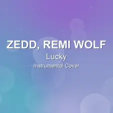 Lucky - Zedd, Remi Wolf - Instrumental Cover