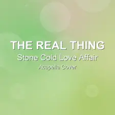 Stone Cold Love Affair - The Real Thing - Acapella Cover