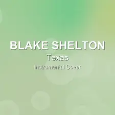 Texas - Blake Shelton - Instrumental Cover