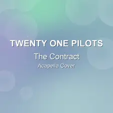 The Contract - Twenty One Pilots - Acapella Cover