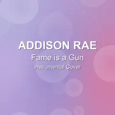 Fame is a Gun - Addison Rae - Instrumental Cover