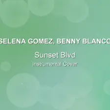 Sunset Blvd - Selena Gomez, benny blanco - Instrumental Cover