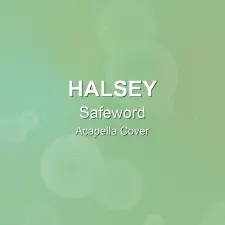 Safeword - Halsey - Acapella Cover