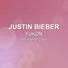 YUKON - Justin Bieber - Instrumental Cover